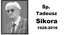 Zmarł śp. Tadeusz Sikora (1928-2016)
