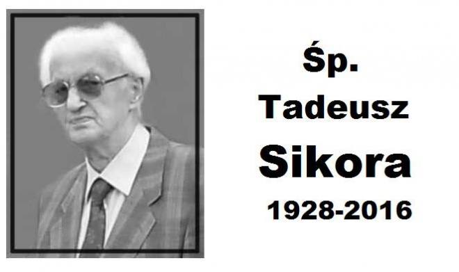 Zmarł śp. Tadeusz Sikora (1928-2016)